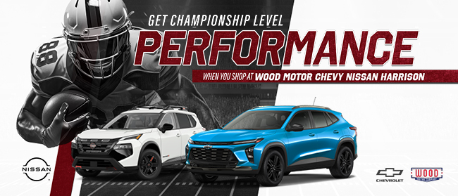 Get championship level performance when you shop at Wood Motor Chevrolet Harrison and Wood Motor Nissan