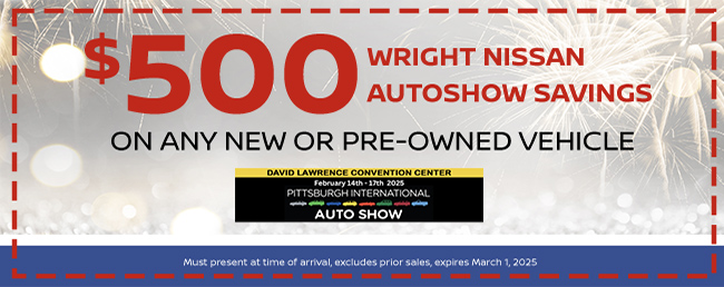 $500 Wright Nissan Autoshow savings on any new or pre-owned vehicle